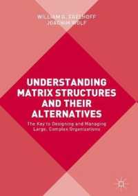 Understanding Matrix Structures and their Alternatives : The Key to Designing and Managing Large, Complex Organizations
