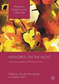 Memories on the Move : Experiencing Mobility, Rethinking the Past (Migration, Diasporas and Citizenship)