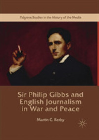 Sir Philip Gibbs and English Journalism in War and Peace (Palgrave Studies in the History of the Media)
