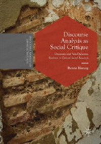 Discourse Analysis as Social Critique : Discursive and Non-Discursive Realities in Critical Social Research (Postdisciplinary Studies in Discourse)