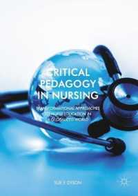 Critical Pedagogy in Nursing : Transformational Approaches to Nurse Education in a Globalized World