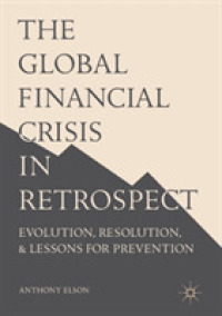 The Global Financial Crisis in Retrospect : Evolution, Resolution, and Lessons for Prevention （2017）