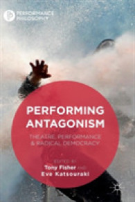 Performing Antagonism : Theatre, Performance & Radical Democracy (Performance Philosophy)