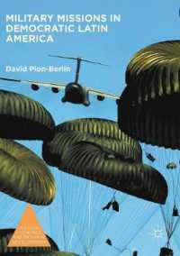 Military Missions in Democratic Latin America (Politics, Economics, and Inclusive Development)