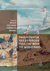 Progressivism and US Foreign Policy between the World Wars (The Palgrave Macmillan History of International Thought)
