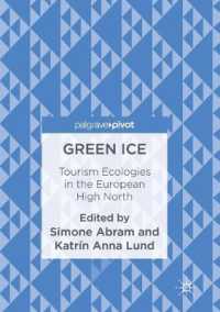 Green Ice : Tourism Ecologies in the European High North