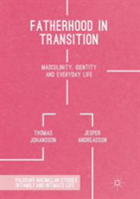 Fatherhood in Transition : Masculinity, Identity and Everyday Life (Palgrave Macmillan Studies in Family and Intimate Life)