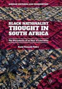 Black Nationalist Thought in South Africa : The Persistence of an Idea of Liberation (African Histories and Modernities)