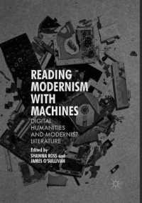 Reading Modernism with Machines : Digital Humanities and Modernist Literature