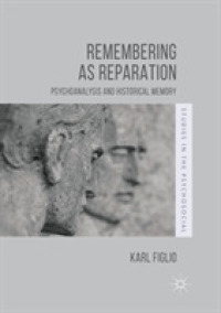 Remembering as Reparation : Psychoanalysis and Historical Memory (Studies in the Psychosocial)