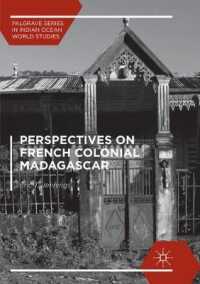 Perspectives on French Colonial Madagascar (Palgrave Series in Indian Ocean World Studies)