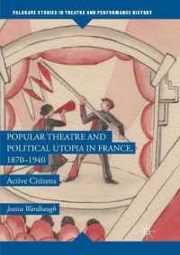 Popular Theatre and Political Utopia in France, 1870—1940 : Active Citizens (Palgrave Studies in Theatre and Performance History)