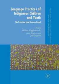 Language Practices of Indigenous Children and Youth : The Transition from Home to School (Palgrave Studies in Minority Languages and Communities)