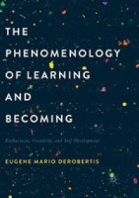 The Phenomenology of Learning and Becoming : Enthusiasm, Creativity, and Self-Development