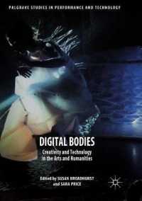 Digital Bodies : Creativity and Technology in the Arts and Humanities (Palgrave Studies in Performance and Technology)