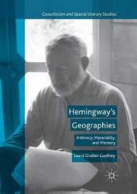 Hemingway's Geographies : Intimacy, Materiality, and Memory (Geocriticism and Spatial Literary Studies)