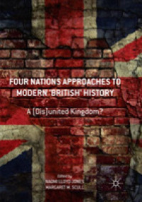 Four Nations Approaches to Modern 'British' History : A (Dis)United Kingdom?