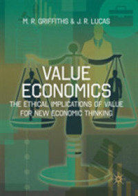 Value Economics : The Ethical Implications of Value for New Economic Thinking