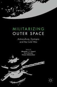 Militarizing Outer Space : Astroculture, Dystopia and the Cold War (Palgrave Studies in the History of Science and Technology)