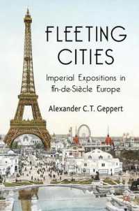 Fleeting Cities : Imperial Expositions in Fin-de-Siècle Europe （2ND）
