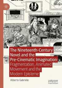 The Nineteenth-Century Novel and the Pre-Cinematic Imagination : Fragmentation, Animated Movement and the Modern Episteme