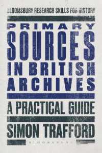 Primary Sources in British Archives : A Practical Guide (Bloomsbury Research Skills for History)