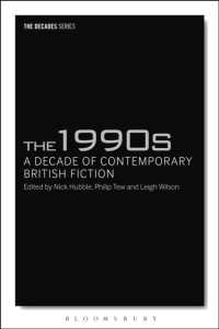 1990年代イギリス小説<br>The 1990s: a Decade of Contemporary British Fiction (The Decades Series)