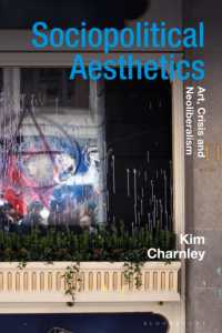 Sociopolitical Aesthetics : Art, Crisis and Neoliberalism (Radical Aesthetics-radical Art)