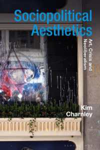 Sociopolitical Aesthetics : Art, Crisis and Neoliberalism (Radical Aesthetics-radical Art)