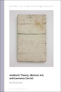 美学理論、抽象絵画とローレンス・キャロル<br>Aesthetic Theory, Abstract Art, and Lawrence Carroll (Aesthetics and Contemporary Art)
