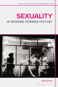 近現代ドイツ史におけるセクシュアリティ<br>Sexuality in Modern German History (The Bloomsbury History of Modern Germany Series)