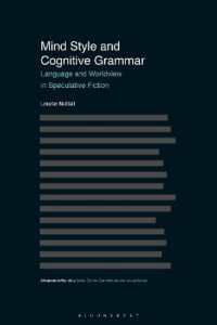 心のスタイルと認知文法：思弁的小説における言語と世界観<br>Mind Style and Cognitive Grammar : Language and Worldview in Speculative Fiction (Advances in Stylistics)