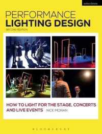 Performance Lighting Design : How to Light for the Stage, Concerts and Live Events （2ND）