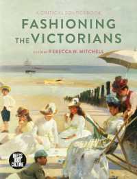 ヴィクトリア朝ファッション資料集<br>Fashioning the Victorians : A Critical Sourcebook (Dress, Body, Culture)