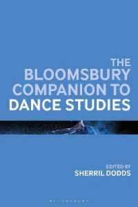 ブルームズベリー　ダンス研究必携<br>The Bloomsbury Companion to Dance Studies (Bloomsbury Companions)
