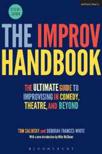 即興演出ハンドブック（第２版）<br>The Improv Handbook : The Ultimate Guide to Improvising in Comedy, Theatre, and Beyond (Performance Books) （2ND）