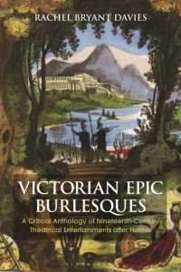 Victorian Epic Burlesques : A Critical Anthology of Nineteenth-Century Theatrical Entertainments after Homer (Bloomsbury Studies in Classical Reception)