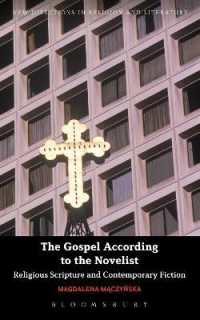 The Gospel According to the Novelist : Religious Scripture and Contemporary Fiction (New Directions in Religion and Literature)