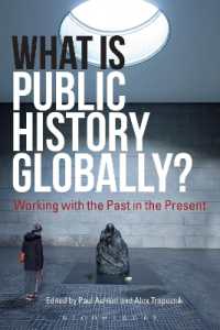 パブリック・ヒストリーのグローバルな実践：現在の中の過去との取り組み<br>What Is Public History Globally? : Working with the Past in the Present