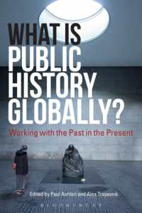 パブリック・ヒストリーのグローバルな実践：現在の中の過去との取り組み<br>What Is Public History Globally? : Working with the Past in the Present