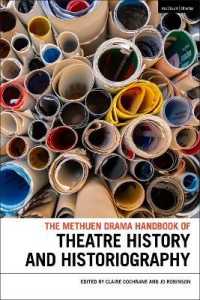 演劇史・演劇史論ハンドブック<br>The Methuen Drama Handbook of Theatre History and Historiography (Methuen Drama Handbooks)