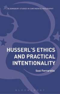 Husserl's Ethics and Practical Intentionality (Bloomsbury Studies in Continental Philosophy)