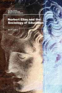 エリアスと教育社会学<br>Norbert Elias and the Sociology of Education (Social Theory and Methodology in Education Research)