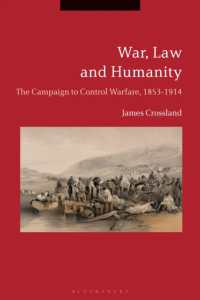 戦争、法と人間性：戦争制限運動1853-1914年<br>War, Law and Humanity : The Campaign to Control Warfare, 1853-1914