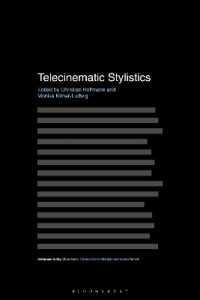 映画・テレビの文体論<br>Telecinematic Stylistics (Advances in Stylistics)