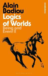 Logics of Worlds : Being and Event II (Bloomsbury Revelations)