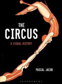 図解サーカスの歴史<br>The Circus : A Visual History