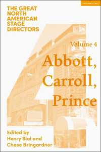 Great North American Stage Directors Volume 4 : George Abbott, Vinnette Carroll, Harold Prince (Great Stage Directors)