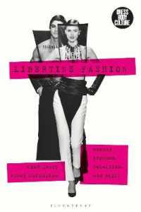 リベルタン・ファッション：性の解放と反抗のファッション史<br>Libertine Fashion : Sexual Freedom, Rebellion, and Style (Dress, Body, Culture)