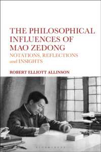 毛沢東と哲学<br>The Philosophical Influences of Mao Zedong : Notations, Reflections and Insights